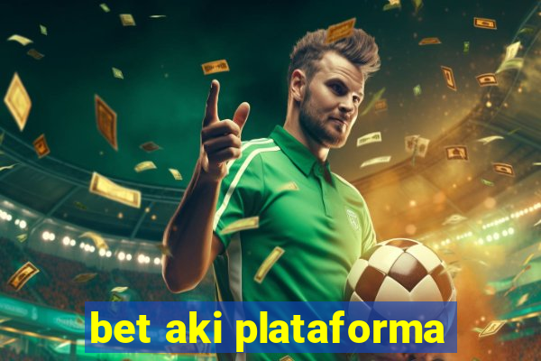 bet aki plataforma